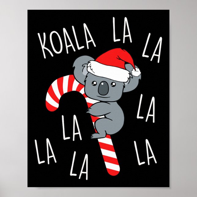 Koala La La La - Aussie Xmas Pun Funny Australian  Poster (Front)