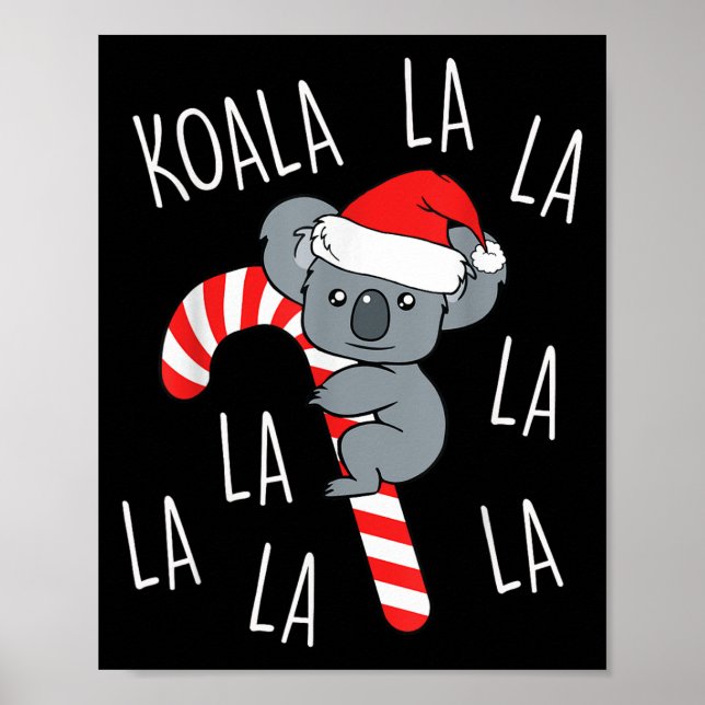Koala La La La - Aussie Xmas Pun Funny Australian  Poster (Front)