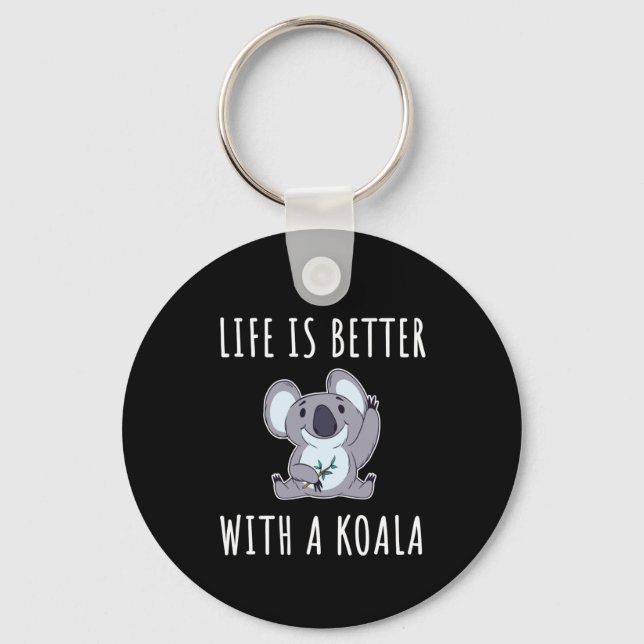 Koala - Life Is Better With A Koala  Key Ring (Front)