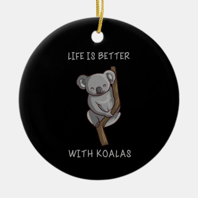 Koala - Life Is Better With Koalas Ceramic Tree Decoration (Front)