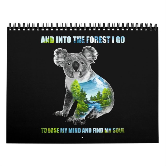 Koala Lover In To The Forest I Go Find My Soul Calendar (Cover)
