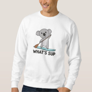 Koala Whats Sup Team Funny Koalas Paddle Sweatshirt