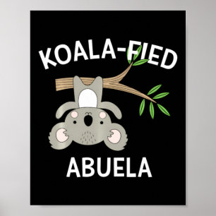 Koalafied Abuela Funny Cute Spanish Grandmother Poster