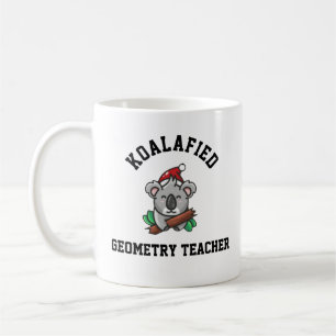 Koalafied Geometry Teacher   Coffee Mug