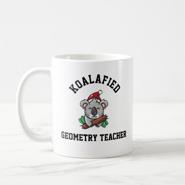 Koalafied Geometry Teacher   Coffee Mug (Left)