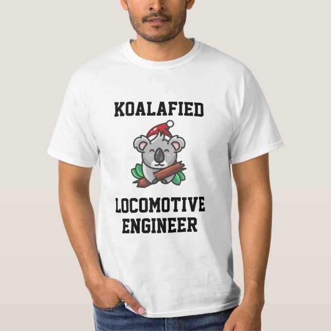 Koalafied Locomotive Engineer T-Shirt (Front)