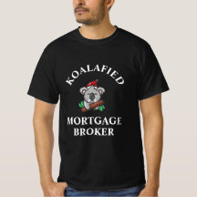 Koalafied Mortgage Broker T-Shirt