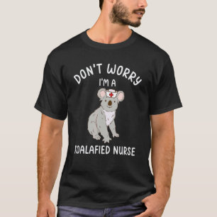 Koalafied Nurse Qualified Koala LPN Dialysis ER Nu T-Shirt