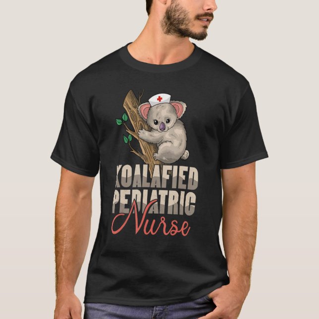 Koalafied Pedriatic Nurse   Paediatrics Nurse T-Shirt (Front)