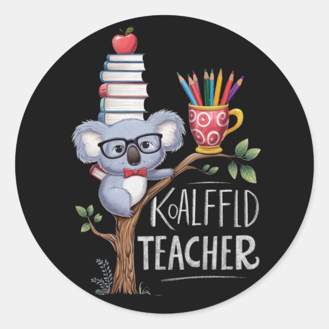 KOALAFied TEACHER Classic Round Sticker (Front)