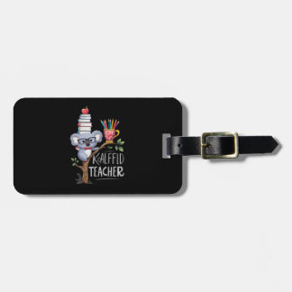 KOALAFied TEACHER Luggage Tag