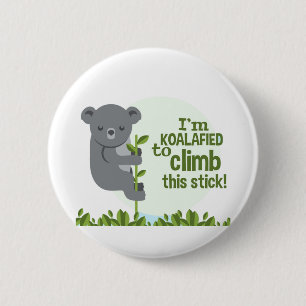 Koalafied to climb this stick, Funny Cool Koala 6 Cm Round Badge