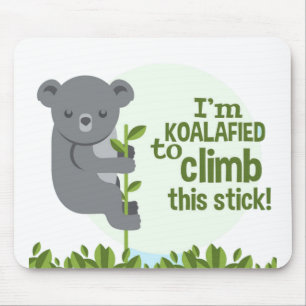 Koalafied to climb this stick, Funny Cool Koala Mouse Mat