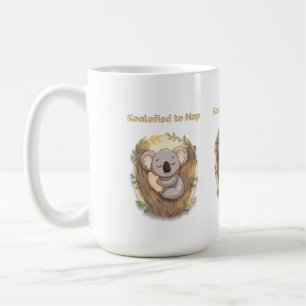 *"Koalafied to Nap – Cute Sleepy Koala  Coffee Mug