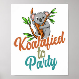 Koalafied to Party Qualified Pun Cute and Funny Ko Poster