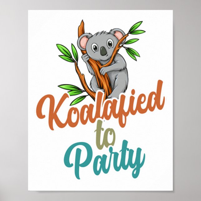 Koalafied to Party Qualified Pun Cute and Funny Ko Poster (Front)