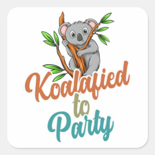 Koalafied to Party Qualified Pun Cute and Funny Ko Square Sticker