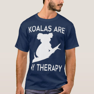 Koalas as Therapy Ironic Australian Koala Bear Pre T-Shirt