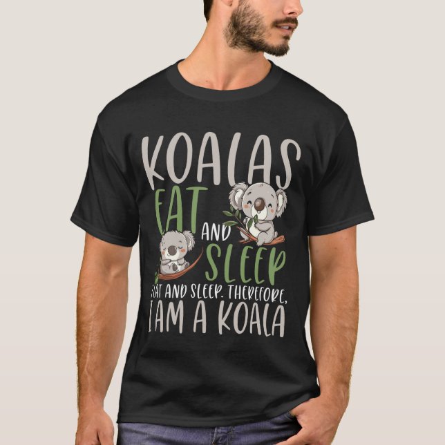 Koalas Eat and Sleep Funny Relaxation Humor Animal T-Shirt (Front)