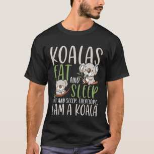 Koalas Eat and Sleep Funny Relaxation Humour Anima T-Shirt
