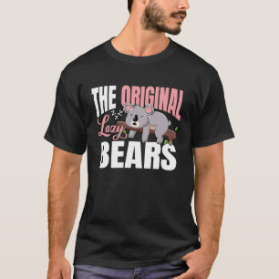 Koalas The original lazy bears T-Shirt