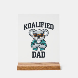 Koalified Dad Cute Koala Father Shirt Design_1 Acrylic Sign