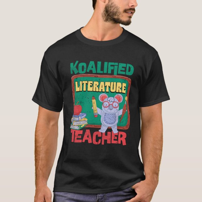 Koalified Literature Teacher Literary Works Teachi T-Shirt (Front)