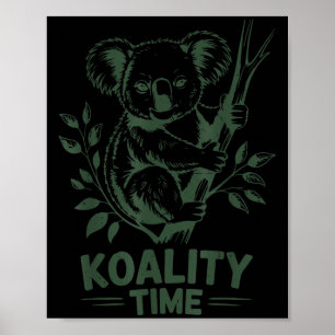 Koality Time Funny Koala Bear Sleep Men Women Girl Poster