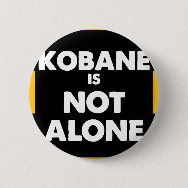 Kobani is not alone 6 cm round badge (Front)