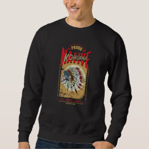 Kohuana Native American Indian Warrior Tribe Proud Sweatshirt