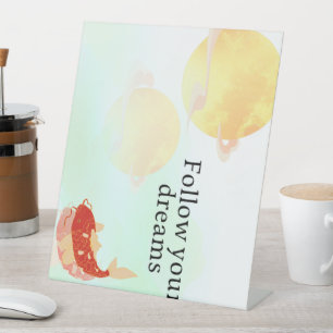 Koi Fish Dream Quote Art Print – "Follow Your Drea Pedestal Sign