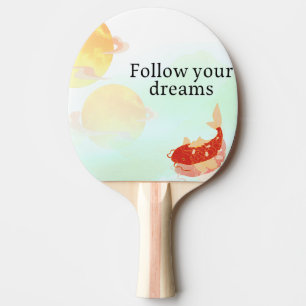 Koi Fish Dream Quote Art Print – "Follow Your Drea Ping Pong Paddle