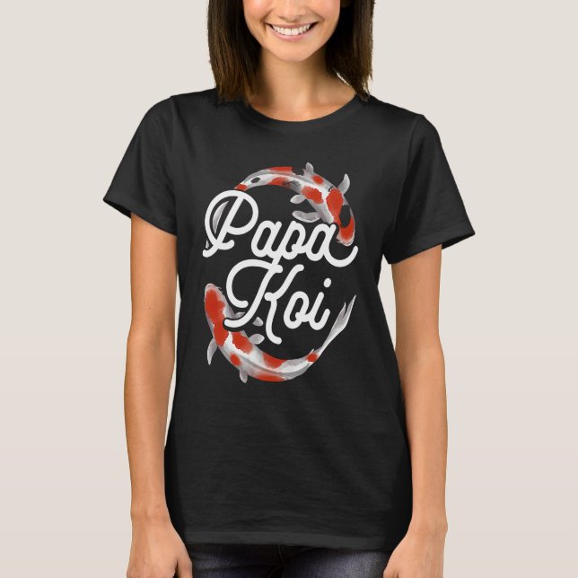 Koi Fish Papa Koi Pond Japanese Carp Fish Father T-Shirt (Front)