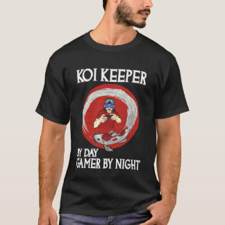 Koi Keeper by Day Gamer by Night Funny Koi Lover T-Shirt