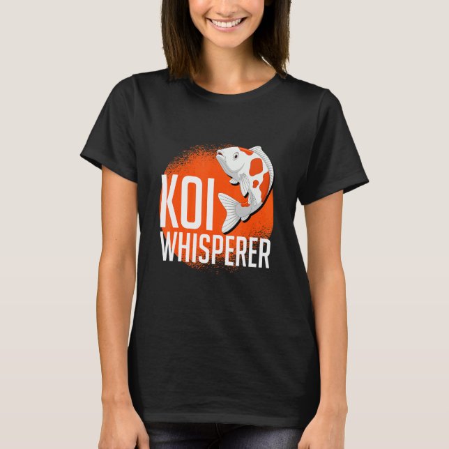 Koi Whisperer Fish Pond T-Shirt (Front)