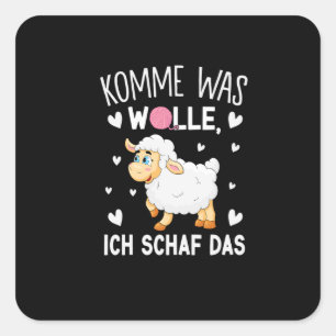 komme was wolle ich schaf das square sticker