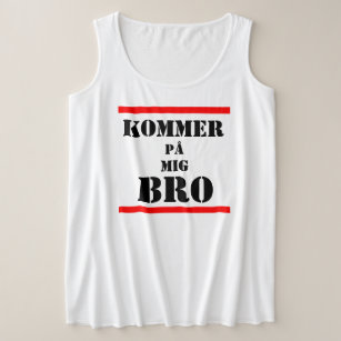 kommer på mig Bro is come at me bro in swedish. Plus Size Tank Top