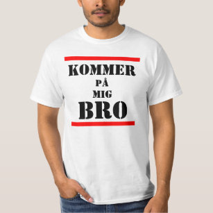 kommer på mig Bro is come at me bro in swedish. T-Shirt