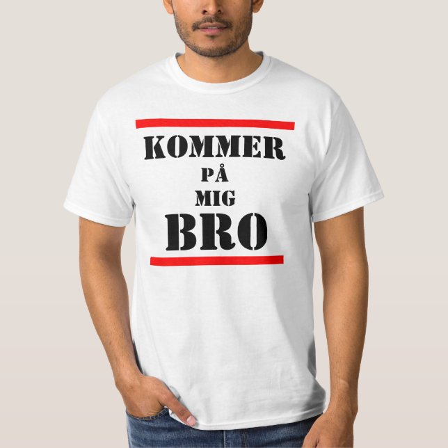 kommer på mig Bro is come at me bro in swedish. T-Shirt (Front)