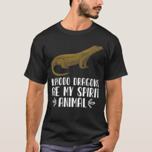 Komodo Dragons Are My Spirit Animal T-Shirt