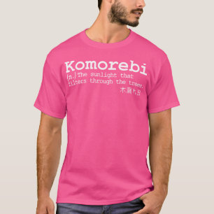 Komorebi Japan Word Definition Vocabulary Poetic N T-Shirt
