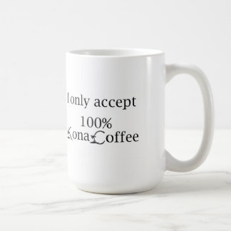 Kona Coffee Mug - I Only Accept 100% Kona Coffee
