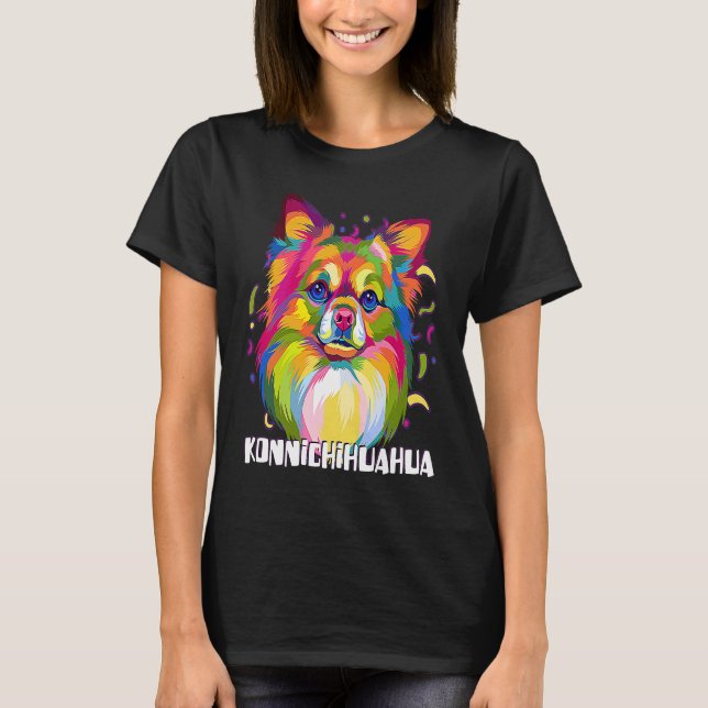 Konnichihuahua  Chihuahua Humor Chiwawa Dog T-Shirt (Front)