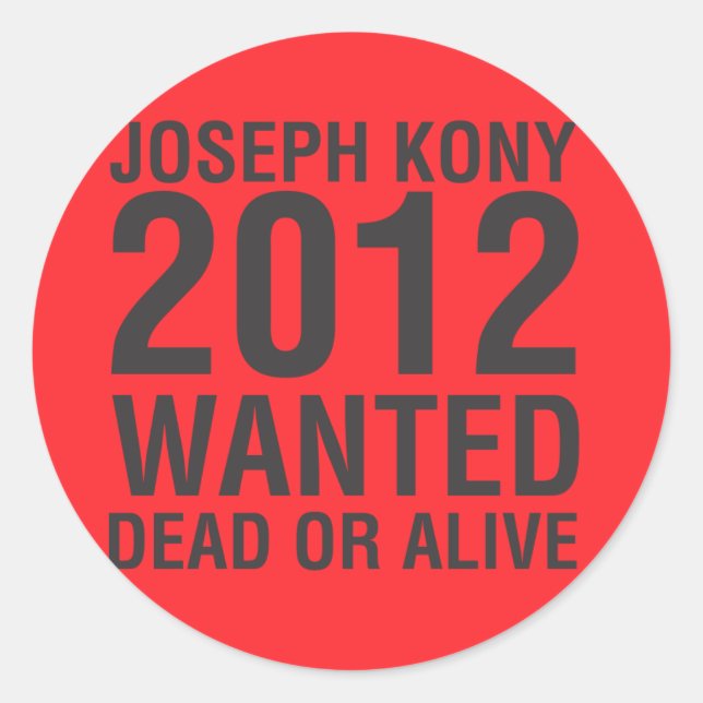 Kony2012 Wanted Dead or Alive round sticker (Front)