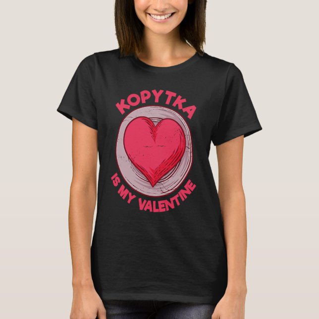 Kopytka Is My Valentine Potato Dumpling  Polish Fo T-Shirt (Front)