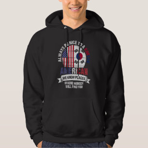 Korean American We know Places where South Korea F Hoodie
