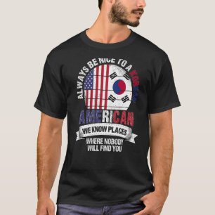 Korean American We know Places where South Korea F T-Shirt