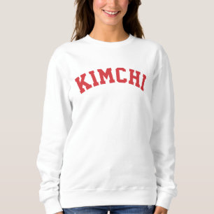 Korean Famous Food Kimchi Red Color Text Sweatsh Sweatshirt