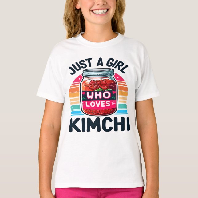 Korean Food: Just a Girl Who Loves Kimchi T-Shirt (Front)