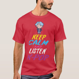 Korean Pop Music - Keep Calm and listen K-Pop T-Shirt